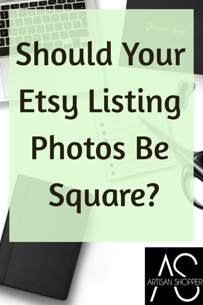 ¿Las fotos de los listados de Etsy deberían ser cuadradas o rectangulares? – Comprador Artesano