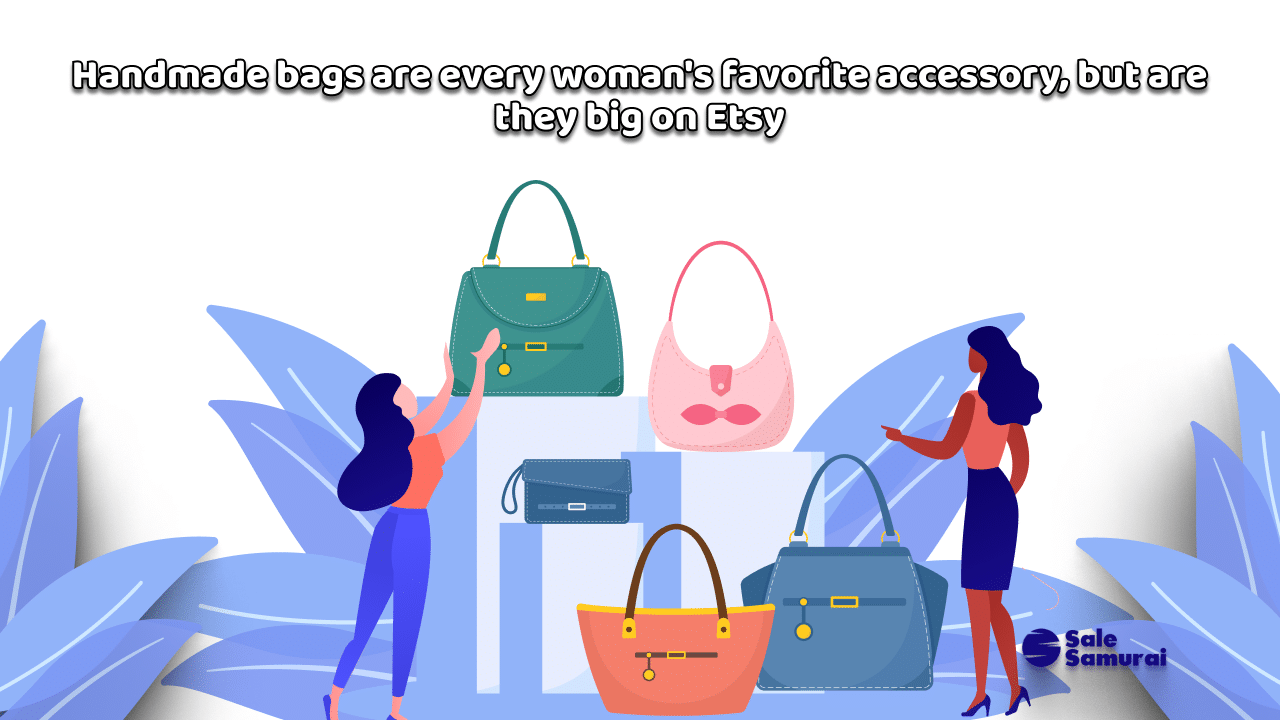 Los bolsos hechos a mano son el accesorio favorito de toda mujer, pero ¿son populares en Etsy? - Venta Samurái